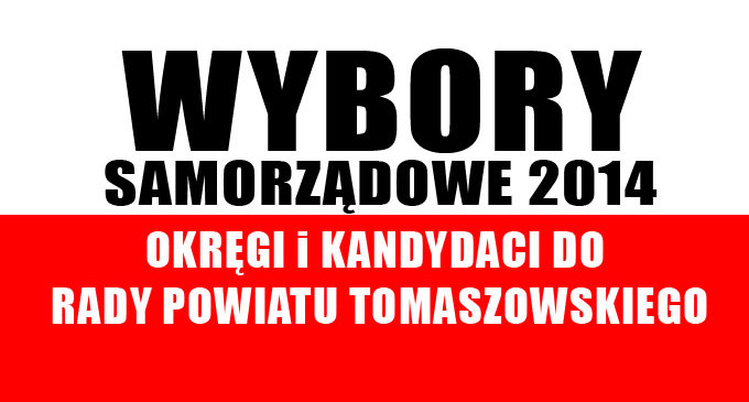 Okręgi i kandydaci do Rady Powiatu Tomaszowskiego