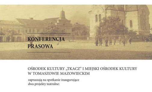 Inauguracja projektów o historii teatru w Tomaszowie Mazowieckim