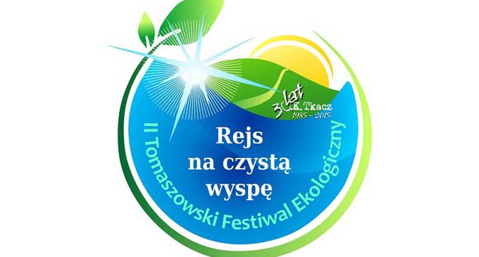 Zapraszamy do udziału w II Tomaszowskim Festiwalu Ekologicznym „REJS NA CZYSTĄ WYSPĘ”