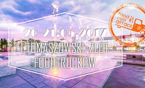 W maju I Tomaszowski Zlot Food Trucków!