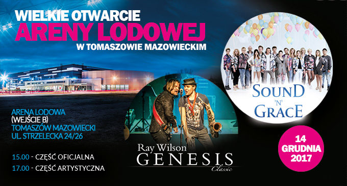 Sound’N’Grace i Ray Wilson uświetnią uroczystość otwarcia Areny Lodowej w Tomaszowie Mazowieckim