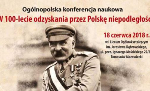 Konferencja Naukowa w 100 – lecie odzyskania przez Polskę niepodległości