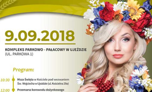 Już w niedzielę Powiatowe Święto Plonów w Ujeździe