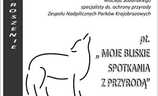 Moje bliskie spotkania z przyrodą