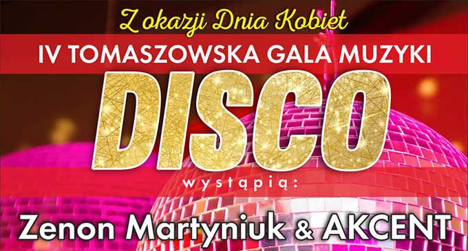 8 marca IV Tomaszowska Gala Muzyki DISCO
