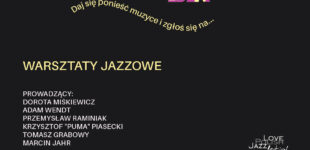 6. Love Polish Jazz Festival. Wrześniowe warsztaty jazzowe z Miejskim Centrum Kultury w Tomaszowie Mazowieckim