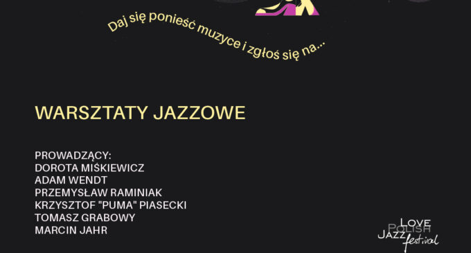 6. Love Polish Jazz Festival. Wrześniowe warsztaty jazzowe z Miejskim Centrum Kultury w Tomaszowie Mazowieckim